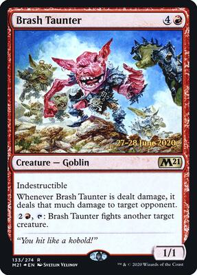 Brash Taunter card from Prerelease Cards
