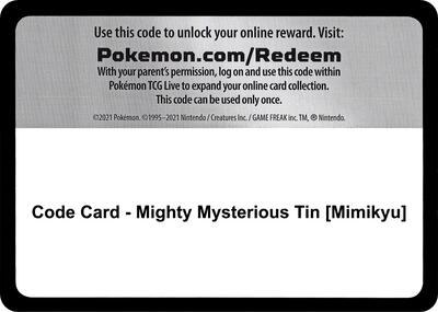 Code Card - Mighty Mysterious Tin [Mimikyu] card from Miscellaneous Cards & Products