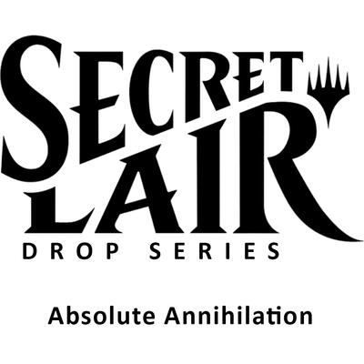 Secret Lair Drop: Absolute Annihilation - Non-Foil Edition card from Secret Lair Drop Series