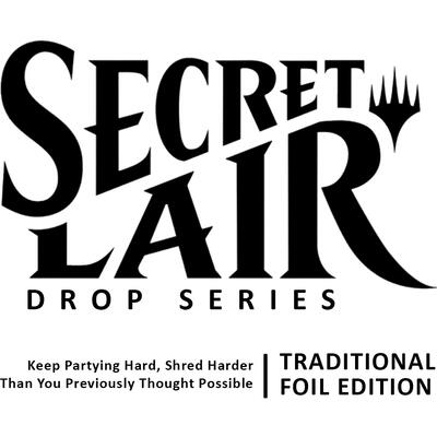 Secret Lair Drop: Keep Partying Hard, Shred Harder Than You Previously Thought Possible - Traditional Foil Edition card from Secret Lair Drop Series