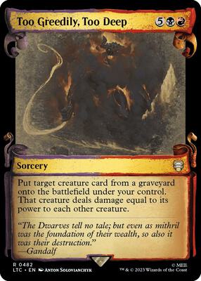 Too Greedily, Too Deep (Showcase Scrolls) card from Commander: The Lord of the Rings: Tales of Middle-earth