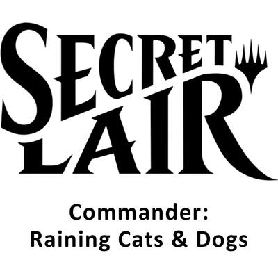 Secret Lair Commander Deck: Raining Cats and Dogs card from Secret Lair Drop Series