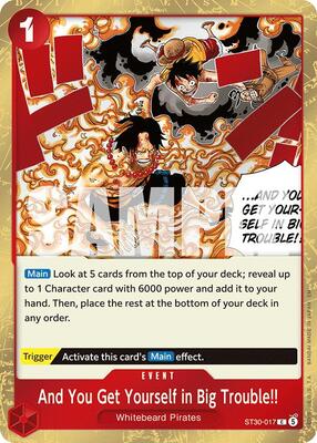 And You Get Yourself in Big Trouble!! card from Starter Deck EX: Luffy & Ace